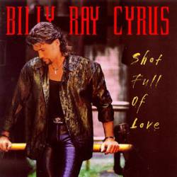 Billy Ray Cyrus : Shot Full of Love